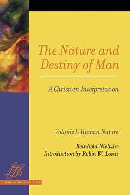 The Nature and Destiny Of Man Vol 1 & 2 by Niebuhr