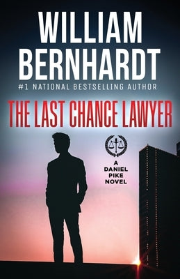 The Last Chance Lawyer by Bernhardt, William