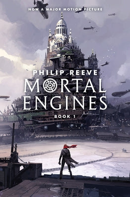 Mortal Engines (Mortal Engines, Book 1): Volume 1 by Reeve, Philip