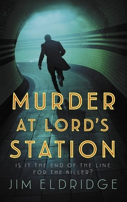 Murder at Lord's Station: The Gripping Wartime Mystery Series by Eldridge, Jim