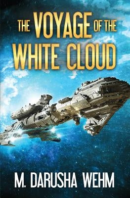 The Voyage of the White Cloud by Wehm, M. Darusha