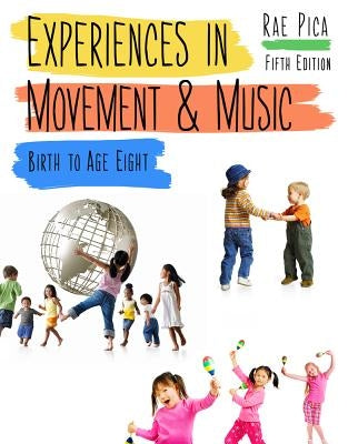 Experiences in Movement and Music by Pica, Rae