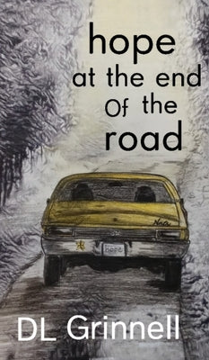 hope at the end of the road by Grinnell, DL