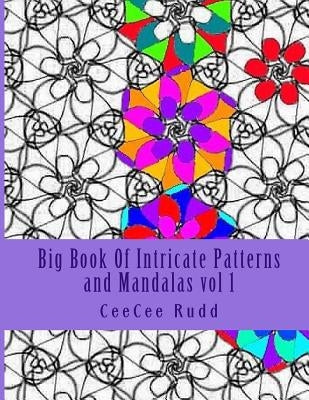 Big Book Of Intricate Patterns and Mandalas vol 1: An Adult Coloring Book for Maximum Stress Inducing by Lyons, Alexis