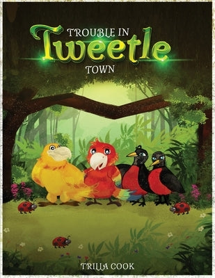 Trouble in Tweetle Town by Cook, Trilla