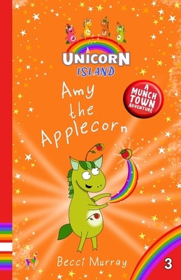 Amy the Applecorn by Murray, Becci