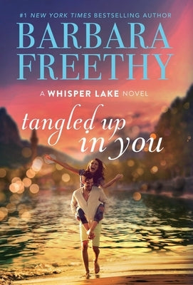 Tangled Up In You by Freethy, Barbara