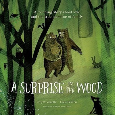 A Surprise in the Wood: A Touching Story of Love and the True Meaning of Family. by Zanotti, Cosetta