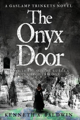 The Onyx Door: A Gaslamp Trinkets Novel by Baldwin, Kenneth A.