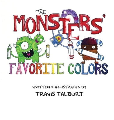 The Monsters' Favorite Colors by Talburt, Travis