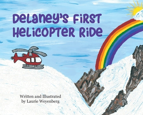 Delaney's First Helicopter Ride by Weyenberg, Laurie