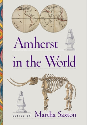 Amherst in the World by Saxton, Martha