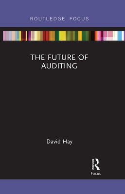 The Future of Auditing by Hay, David