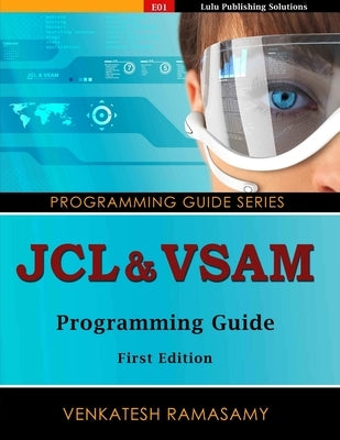 JCL & VSAM Programming Guide by Ramasamy, Venkatesh