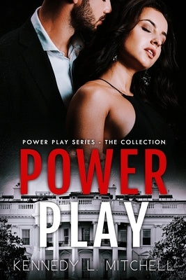 Power Play The Complete Series by Mitchell, Kennedy L.