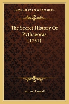 The Secret History Of Pythagoras (1751) by Croxall, Samuel