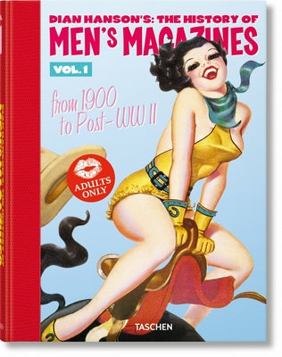 Dian Hanson's: The History of Men's Magazines. Vol. 1: From 1900 to Post-WWII by Hanson, Dian