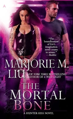 The Mortal Bone by Liu, Marjorie M.