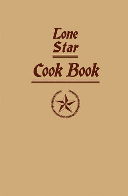 Lone Star Cook Book by Ladies of the Dallas Free Kindergarten A