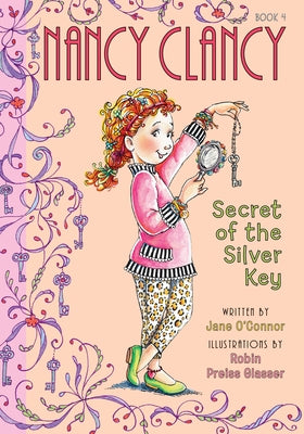 Nancy Clancy, Secret of the Silver Key: #4 by O'Connor, Jane