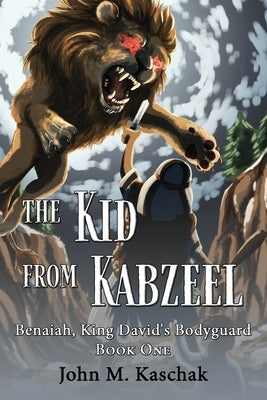 The Kid from Kabzeel: Book One by Kaschak, John M.