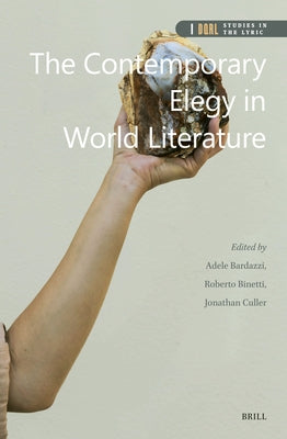 The Contemporary Elegy in World Literature by Bardazzi, Adele