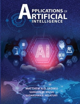 APPLICATIONS OF ARTIFICIAL INTELLlGENCE by Sadiku, Matthew