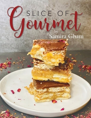 Slice of Gourmet by Ghani, Samira