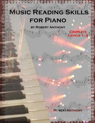 Music Reading Skills for Piano Complete Levels 1 - 3 by Anthony, Robert