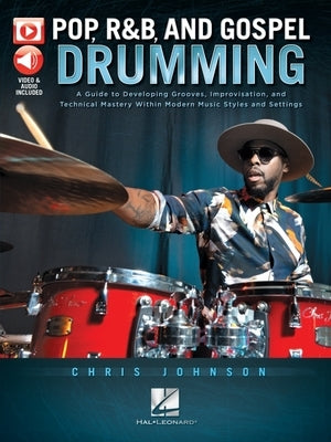 Pop, R&B and Gospel Drumming by Chris Johnson - Book with 3+ Hours of Video Content by Johnson, Chris