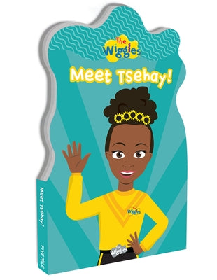 The Wiggles: Meet Tsehay! Shaped Board Book by The Wiggles