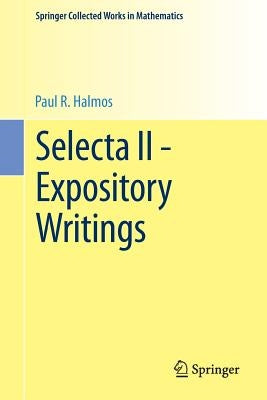 Selecta II - Expository Writings by Halmos, P. R.