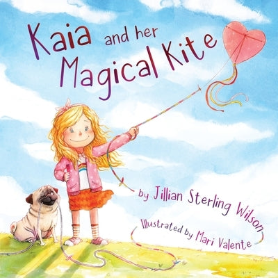 Kaia and her Magical Kite by Wilson, Jillian Sterling