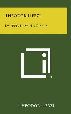 Theodor Herzl: Excerpts from His Diaries by Herzl, Theodor