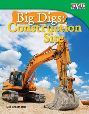 Big Digs: Construction Site by Greathouse, Lisa