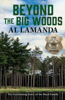 Beyond the Big Woods: The Continuing Story of the Boyd Family by Lamanda, Al