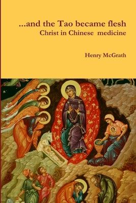 ... and the Tao became flesh by McGrath, Henry