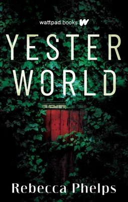 Yesterworld by Phelps, Rebecca