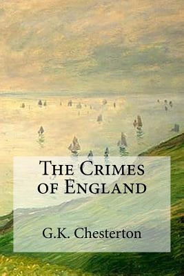 The Crimes of England by G. K. Chesterton