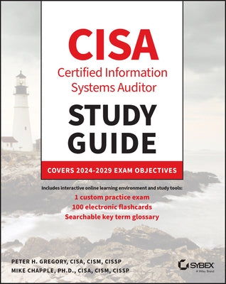 Cisa Certified Systems Auditor Study Guide: Covers 2024-2029 Exam Objectives by Gregory, Peter H.