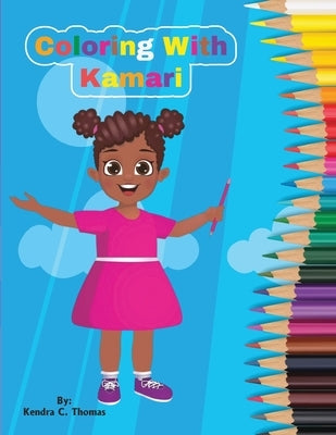 Coloring With Kamari by Thomas, Kendra