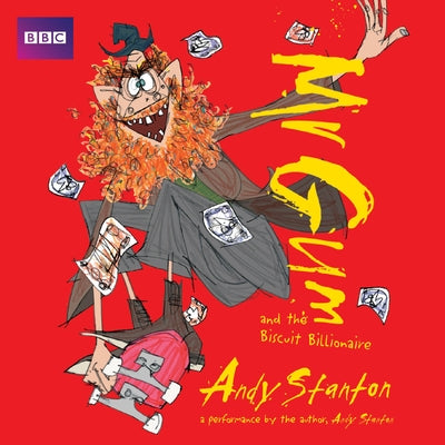 MR Gum and the Biscuit Billionaire: Performed and Read by Andy Stanton by Stanton, Andy