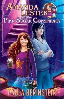 Amanda Lester and the Pink Sugar Conspiracy by Berinstein, Paula