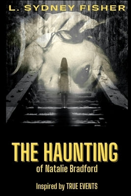 The Haunting of Natalie Bradford by Fisher, L. Sydney