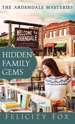 Hidden Family Gems: Book One of The Ardendale Mysteries Series by Fox, Felicity