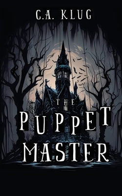 The Puppet Master by Klug, C. a.