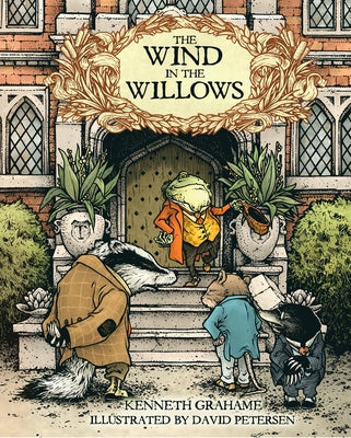 The Wind in the Willows: With Illustrations by David Petersen by Grahame, Kenneth