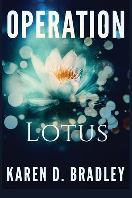 Operation Lotus by Bradley, Karen D.