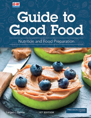 Guide to Good Food: Nutrition and Food Preparation by Largen, Velda L.