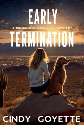 Early Termination: A Probation Case Files Mystery by Goyette, Cindy